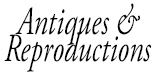 Antiques  Reproductions