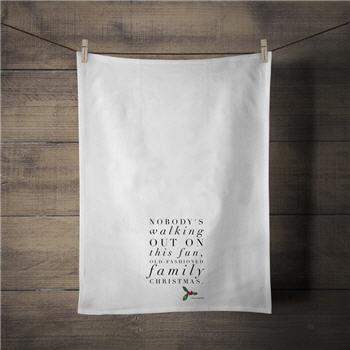 Nobody's Walking Out Tea Towel - Q62TT